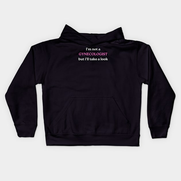 I'm not a GYNECOLOGIST, but i'll take a look Kids Hoodie by retroprints